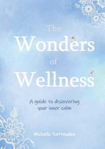 The Wonders of Wellness, Michelle Pattenden - Paperback - 9781914195440