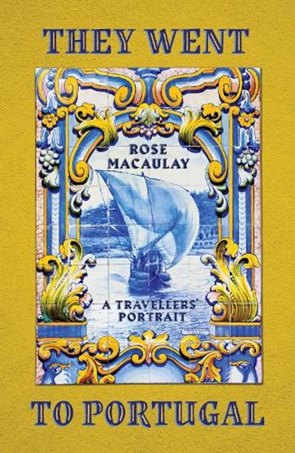 They Went to Portugal, Rose Macaulay - Paperback - 9781914198397