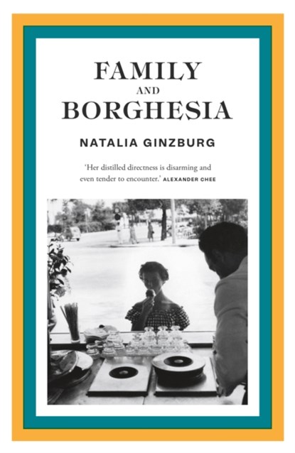 Family and Borghesia, Natalia Ginzburg - Paperback - 9781914198847