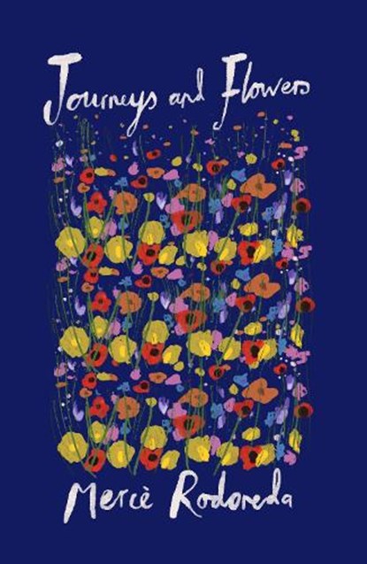 Journeys and Flowers, Merce Rodoreda - Paperback - 9781914198960
