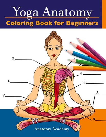 Yoga Anatomy Coloring Book for Beginners, Anatomy Academy - Paperback - 9781914207006