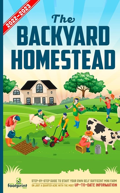 The Backyard Homestead 2022-2023, Small Footprint Press - Paperback - 9781914207686
