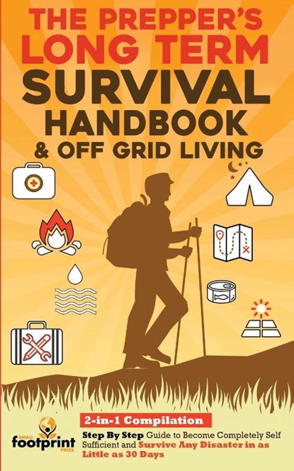 The Prepper's Long-Term Survival Handbook & Off Grid Living, Small Footprint Press - Paperback - 9781914207839