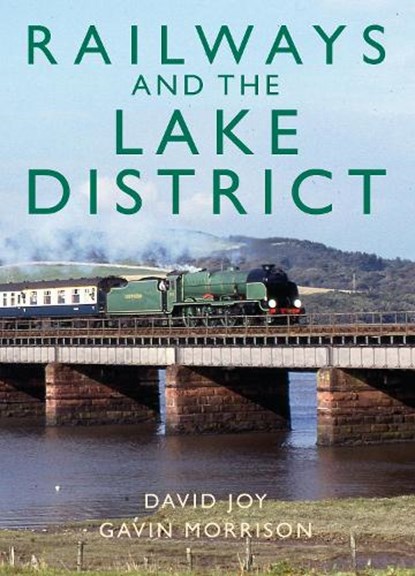 Railways and the Lake District, David Joy - Gebonden - 9781914227646