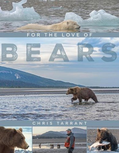 For The Love Of Bears, Chris Tarrant - Gebonden - 9781914227820