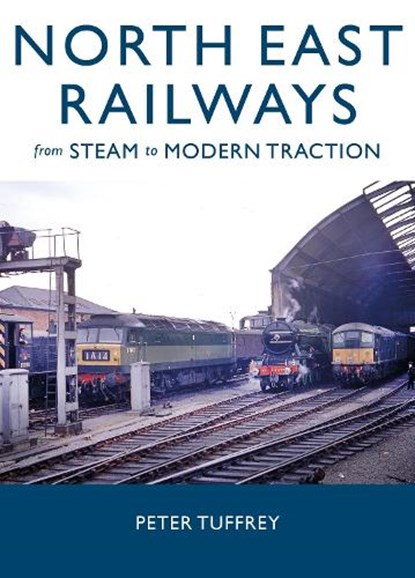 North East Railways, Peter Tuffrey - Gebonden - 9781914227844