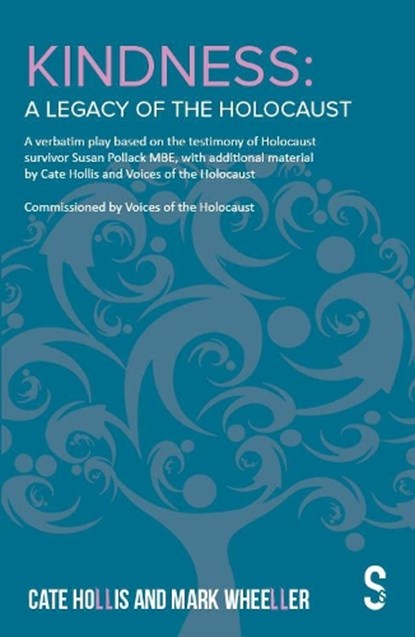 Kindness - A Legacy of the Holocaust, Cate Hollis ; Mark Wheeller - Paperback - 9781914228186