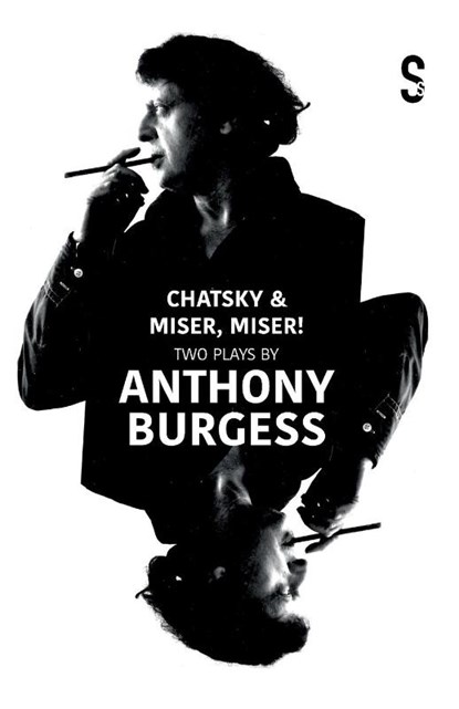 Chatsky & Miser, Miser! Two Plays by Anthony Burgess, Alexander Griboyedov ; Jean-Baptiste Poquelin Moliere - Paperback - 9781914228889