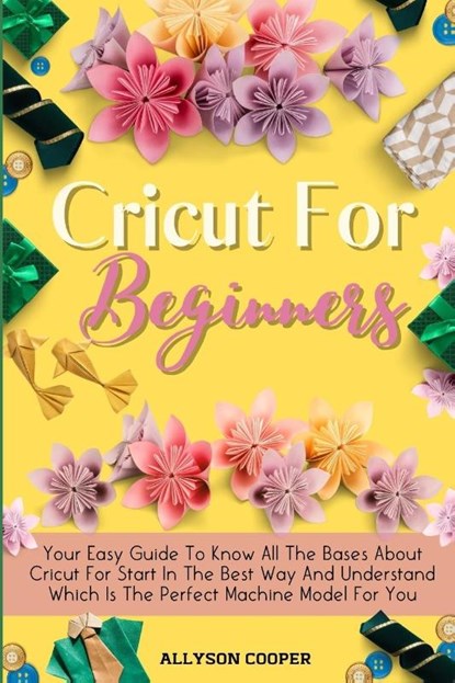 Cricut For Beginners Small Guide, Allyson Cooper - Paperback - 9781914232084