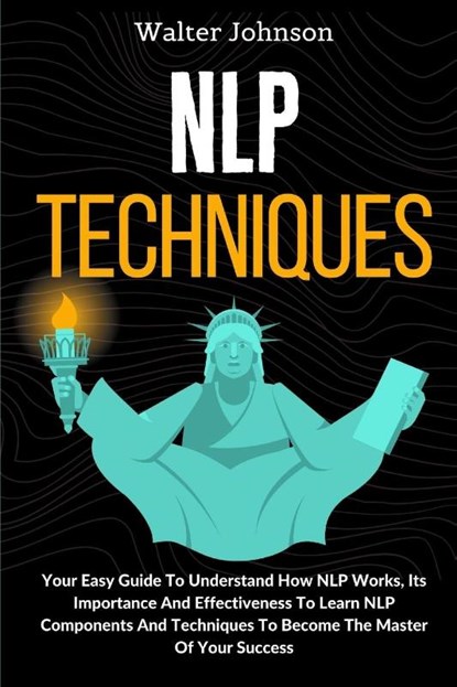 NLP Techniques, Walter Johnson - Paperback - 9781914232824