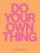Do Your Own Thing - Richard Phoenix, Richard Phoenix - Paperback - 9781914236310