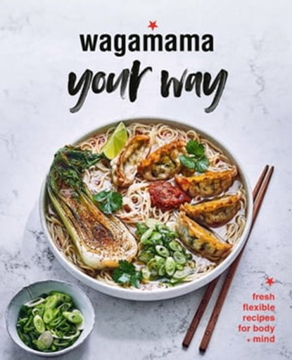 Wagamama Your Way, Wagamama Limited - Ebook - 9781914239335