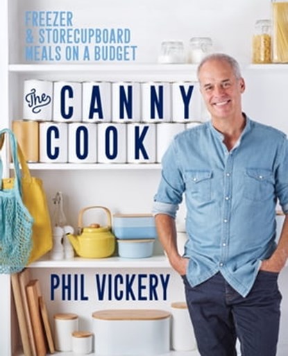 The Canny Cook, Phil Vickery - Ebook - 9781914239458