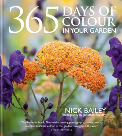 365 Days of Colour In Your Garden, Nick Bailey ; Nota Bene Horticulture Ltd - Gebonden - 9781914239663