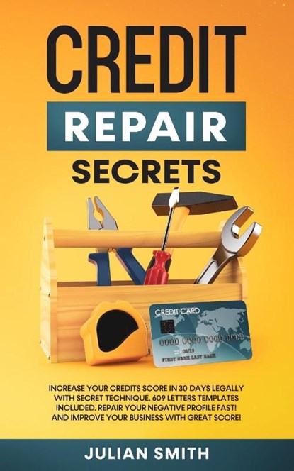 Credit Repair Secrets, Julian Smith - Paperback - 9781914271182