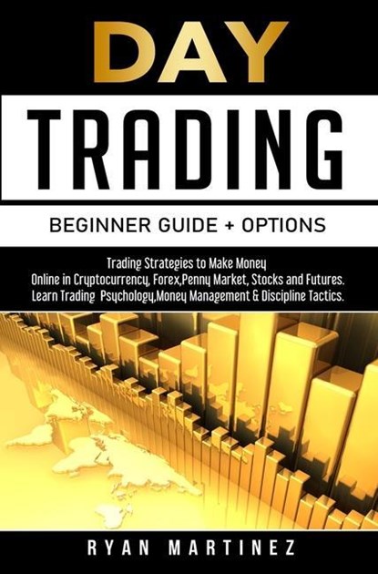 Day Trading Beginner Guide + Options, Ryan Martinez - Gebonden - 9781914271311
