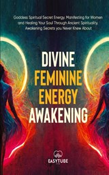 Divine Feminine Energy - Easytube Zen Studio - 9781914271823