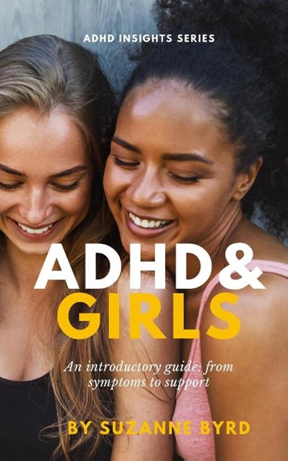 ADHD and Girls, Suzanne Byrd - Paperback - 9781914272004
