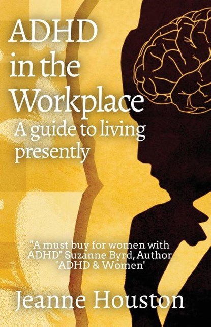 ADHD in the Workplace, Jeanne Houston - Paperback - 9781914272097