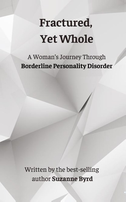 Fractured, Yet Whole, Suzanne Byrd - Gebonden - 9781914272950