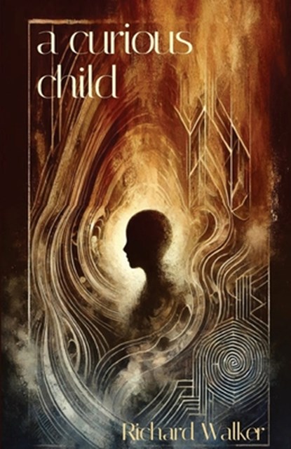 A Curious Child, Richard Walker - Paperback - 9781914278785