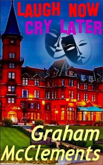 Laugh Now, Cry Later, Graham McClements - Paperback - 9781914288296