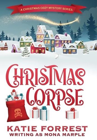 Christmas Corpse: A Christmas Cozy Mystery Series Book 1, Mona Marple - Gebonden - 9781914296079