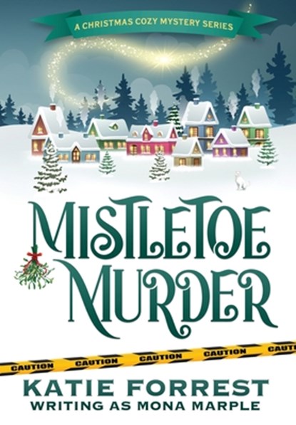Mistletoe Murder: A Christmas Cozy Mystery Series Book 4, Mona Marple - Gebonden - 9781914296109