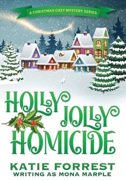 Holly Jolly Homicide: A Christmas Cozy Mystery Series Book 7, Mona Marple - Gebonden - 9781914296154