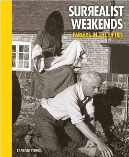 Surrealist Weekends., Anthony Penrose - Paperback - 9781914298011