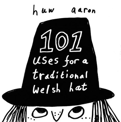 101 Uses for a Traditional Welsh Hat, Huw Aaron - Paperback - 9781914303210