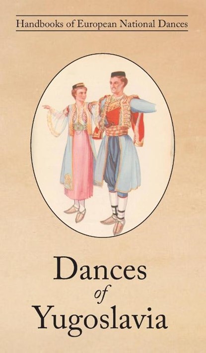 Dances of Yugoslavia, Ljubica Jankovic ; Danica Jankovic - Gebonden - 9781914311178