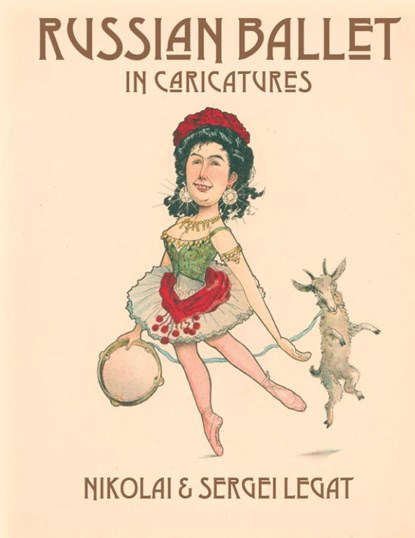 Russian Ballet in Caricatures, Nikolai Legat ; Sergei Legat - Gebonden - 9781914311284