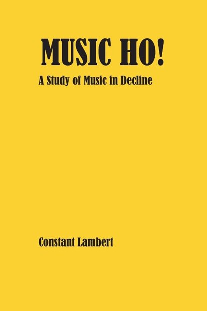 Music Ho!, Constant Lambert - Paperback - 9781914311338