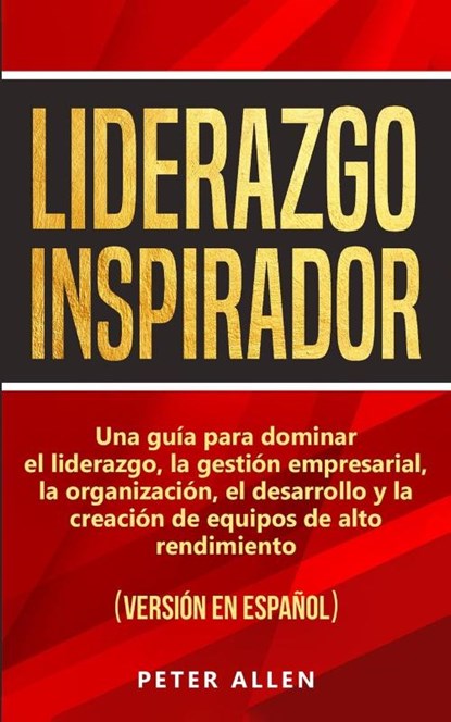 Liderazgo Inspirador, Peter Allen - Paperback - 9781914312021