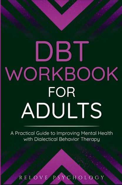 DBT Workbook for Adults, Relove Psychology - Paperback - 9781914312557