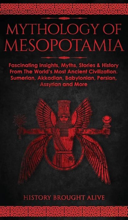Mythology of Mesopotamia, History Brought Alive - Gebonden - 9781914312892