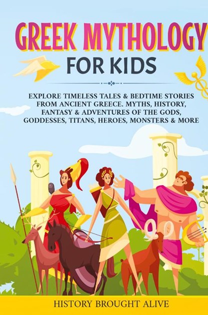 Greek Mythology For Kids, History Brought Alive - Gebonden - 9781914312908