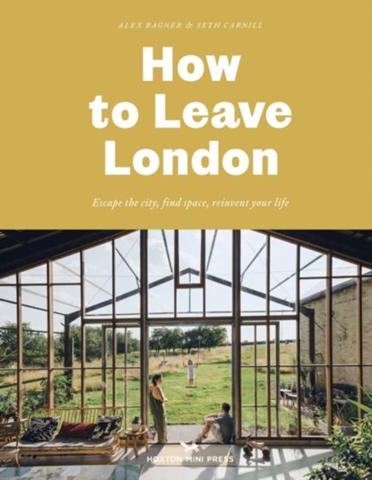 How to Leave London, Alex Bagner - Gebonden - 9781914314001
