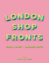 London Shopfronts - Emma J Page ; Rachael Smith - 9781914314025