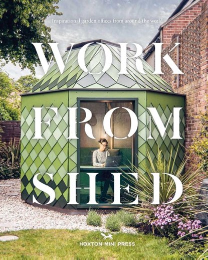 Work from Shed, Hoxton Mini Press - Gebonden - 9781914314124