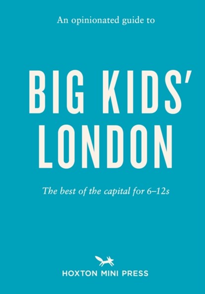 An Opinionated Guide to Big Kids' London, Emmy Watts - Paperback - 9781914314216