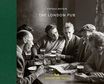 The London Pub 1900-1960, Hoxton Mini Press - Gebonden - 9781914314285