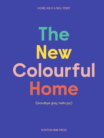 The New Colourful Home, Emma Merry - Gebonden - 9781914314490