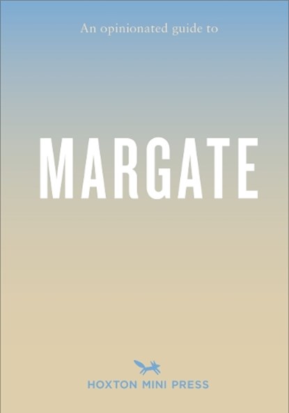 Opinionated Guide to Margate, Emmy Watts - Paperback - 9781914314537
