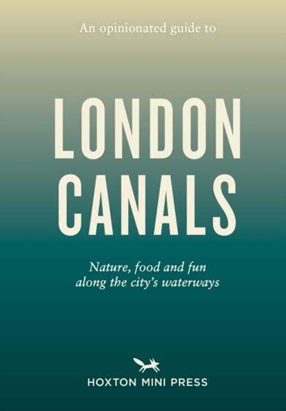 An Opinionated Guide to London Canals, Emmy Watts - Paperback - 9781914314612