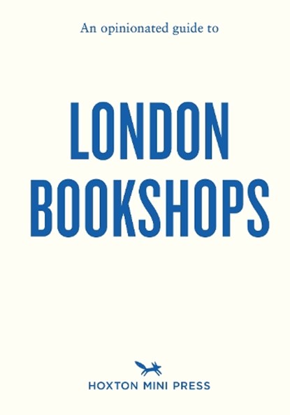 An Opinionated Guide to London Bookshops, Sonya Barber ; James Manning - Paperback - 9781914314667