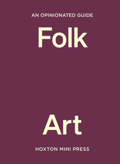 An Opinionated Guide to Folk Art, Farah Abdessamad - Gebonden - 9781914314841