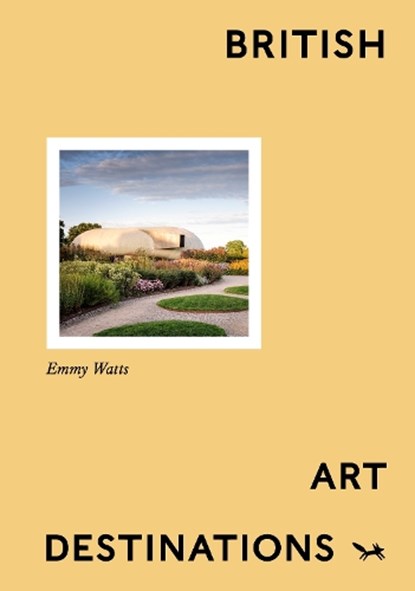 British Art Destinations, Emmy Watts - Gebonden - 9781914314926