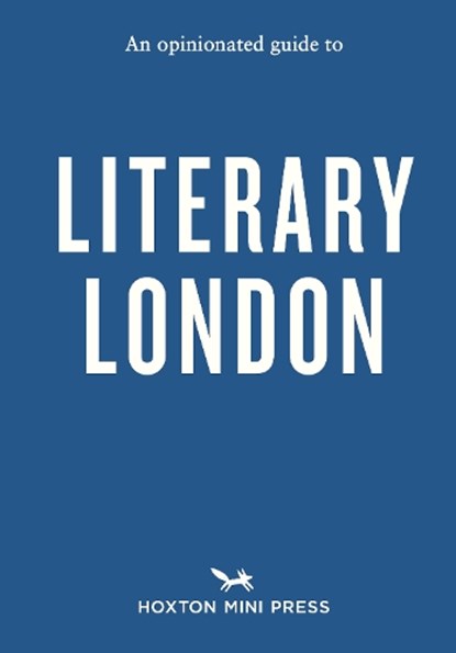 An Opinionated Guide to Literary London, John Clegg - Paperback - 9781914314964